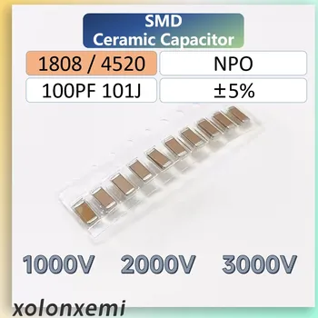 10/20 парчета 1808 4520 SMD високо напрежение Микросхемный Кондензатора 100PF 101J ± 5% Керамични Капацитет 1000V 2000V 3000V MLCC HV MLLC HEC CCT КПГ